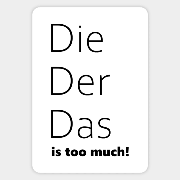 Die, Der, Das is too much! Funny German Grammar Sticker by PandLCreations